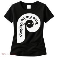 Funny Philadelphia Baseball I Keep Dancing On My Women's T-Shirt thumb 0