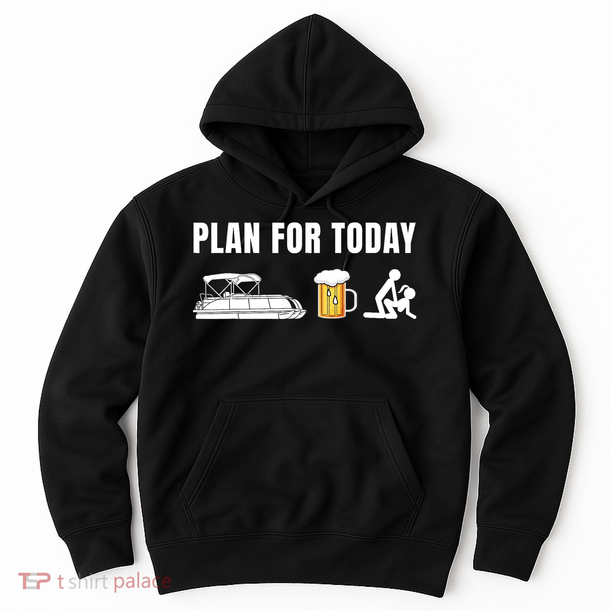 Funny Pontoon Boat Plan for Today Beer Boating  Hoodie