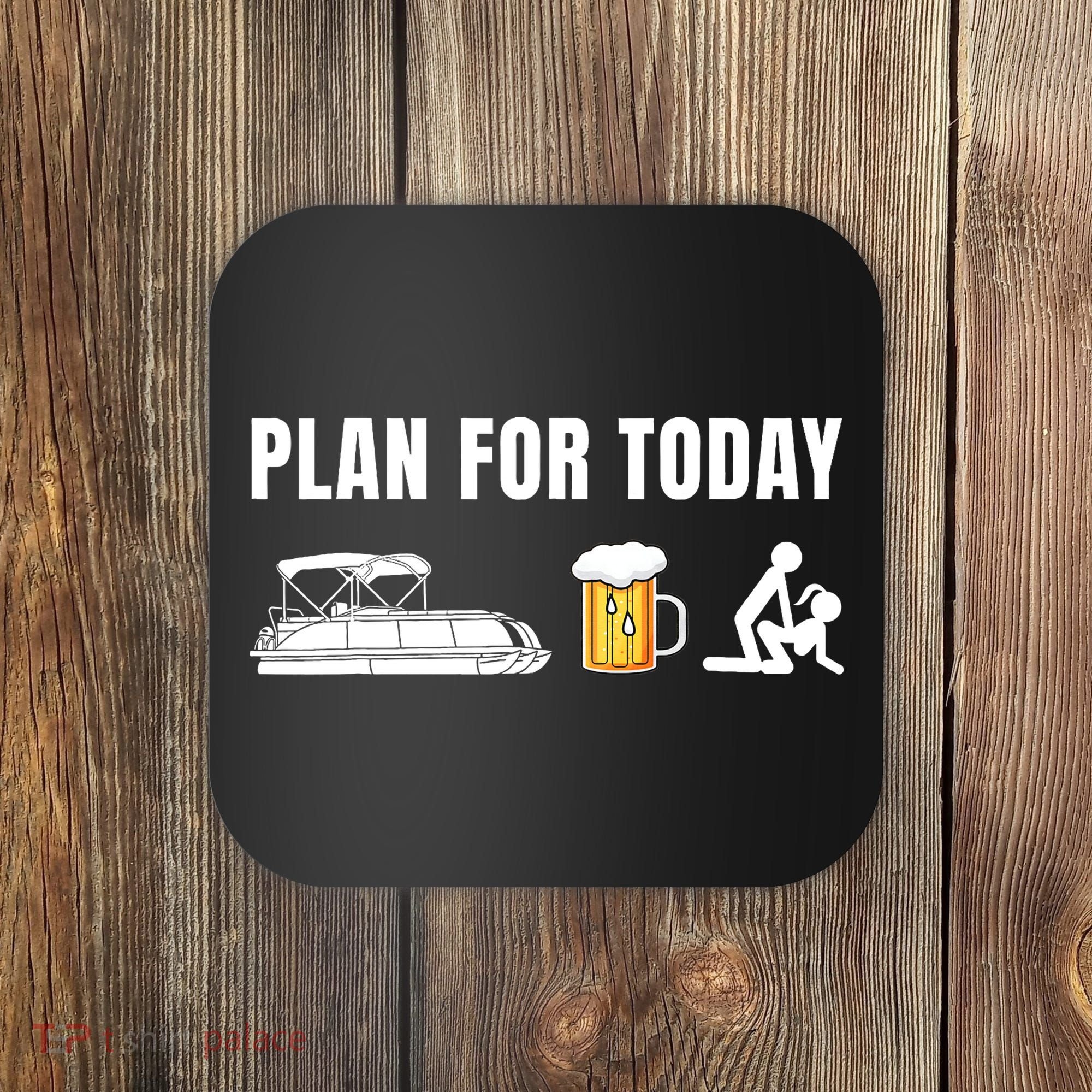 Funny Pontoon Boat Plan for Today Beer Boating  Coaster