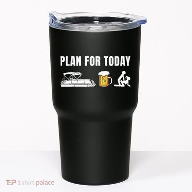 Funny Pontoon Boat Plan for Today Beer Boating  Tumbler