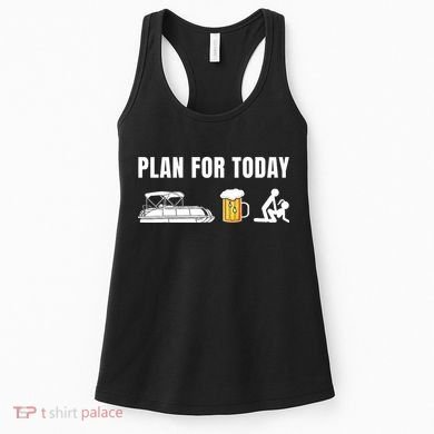 Funny Pontoon Boat Plan for Today Beer Boating  Women's Tank Top