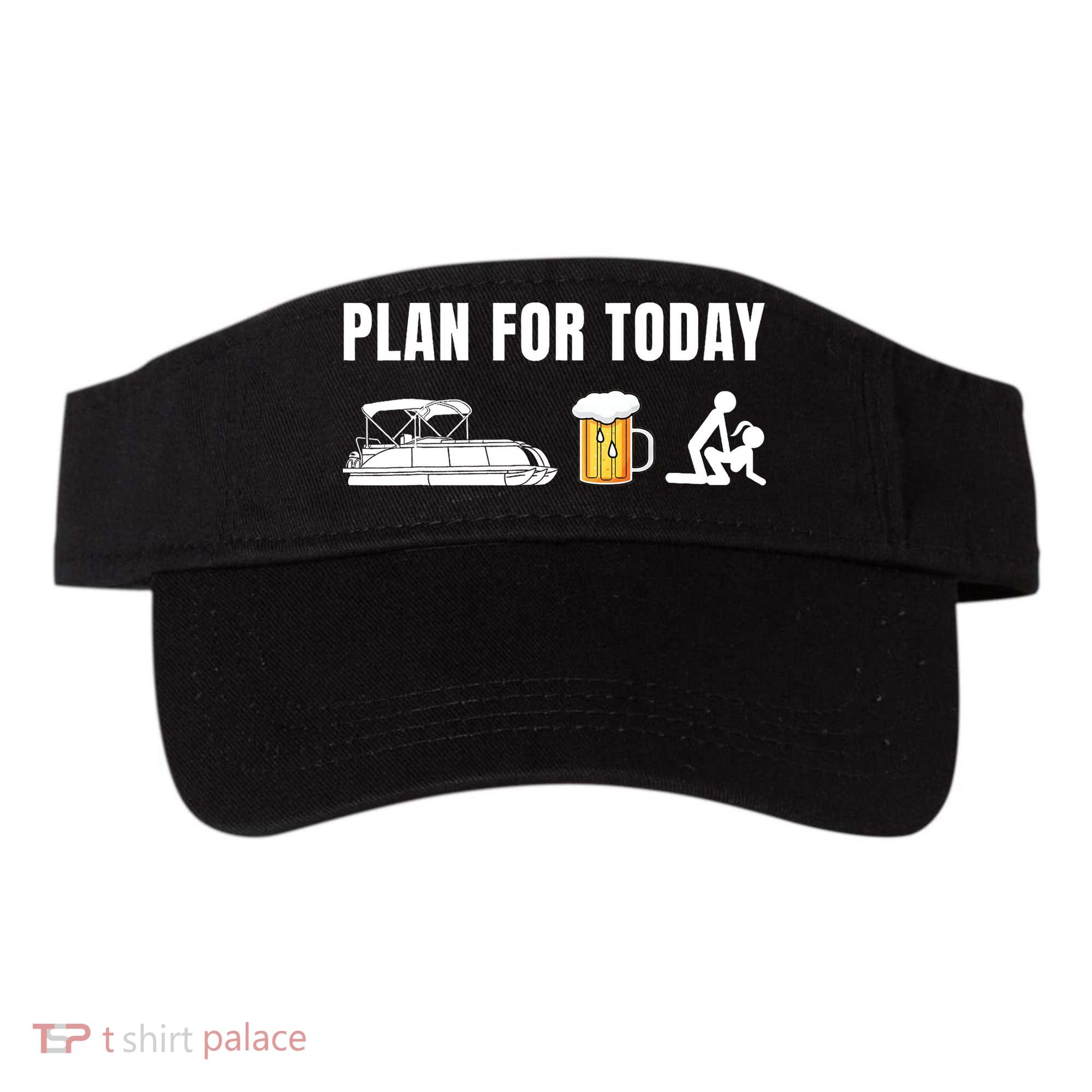 Funny Pontoon Boat Plan for Today Beer Boating  Visor