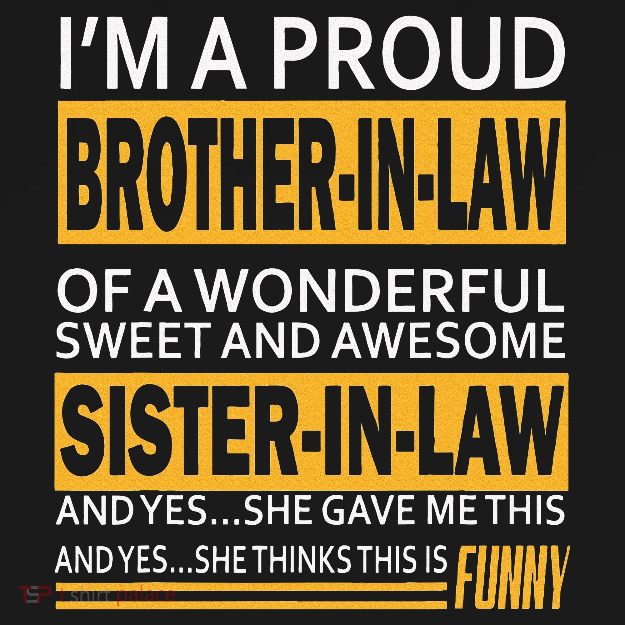 Funny Proud Brother In Law Gifts From Sister In Law Birthday T-Shirt