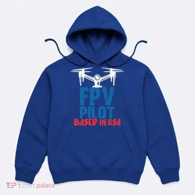 Fpv Pilot Based In Usa Drone Pilot Gift Hoodie
