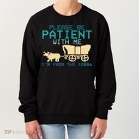 Funny Please Be Patient With Me IM From The 1900s Women's Sweatshirt thumb 0