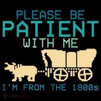 Funny Please Be Patient With Me IM From The 1900s Mousepad thumb 1