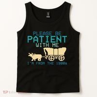 Funny Please Be Patient With Me IM From The 1900s Tank Top thumb 2