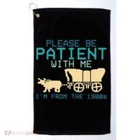 Funny Please Be Patient With Me IM From The 1900s Golf Towel thumb 0