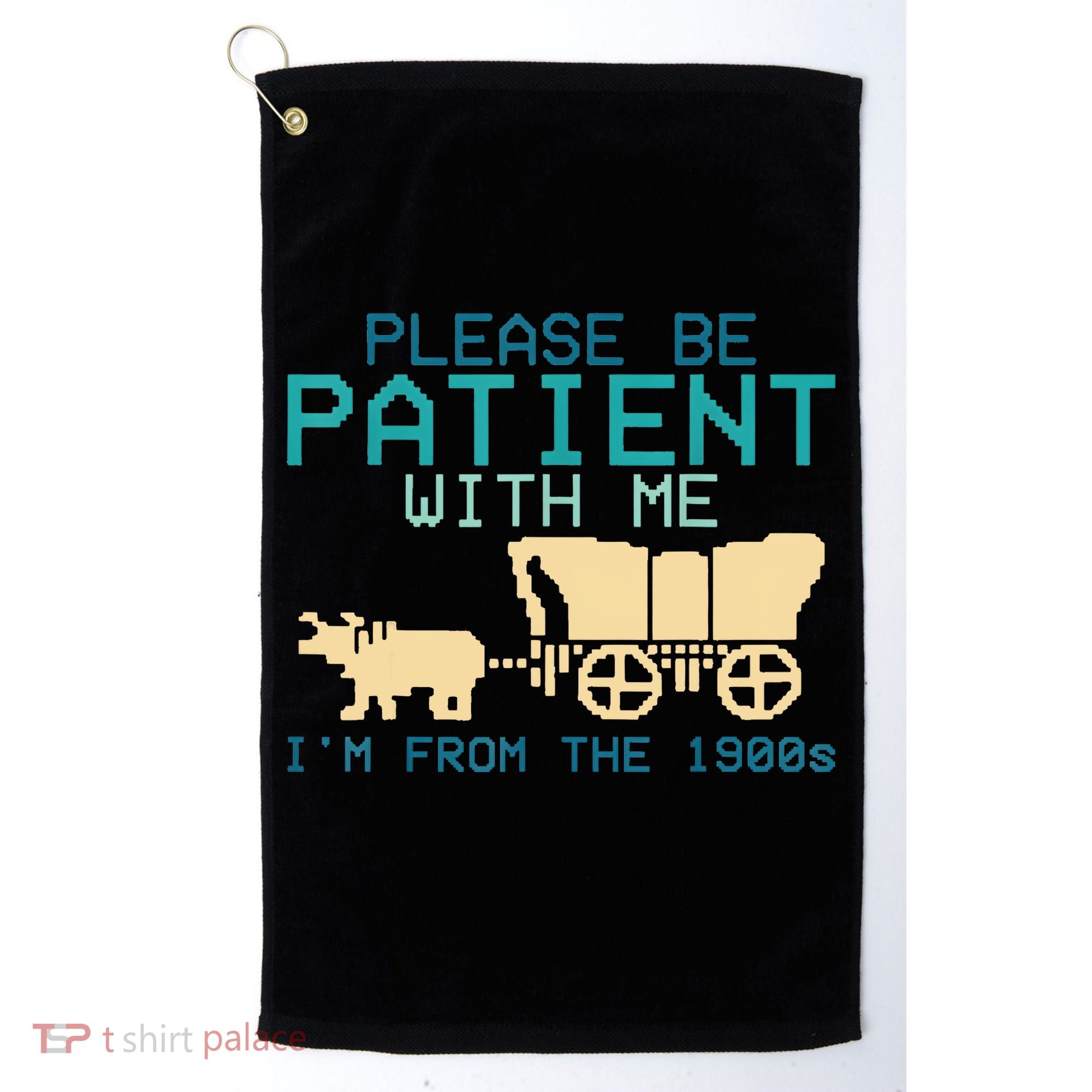 Funny Please Be Patient With Me IM From The 1900s Golf Towel