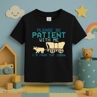 Funny Please Be Patient With Me IM From The 1900s Toddler T-Shirt thumb 3