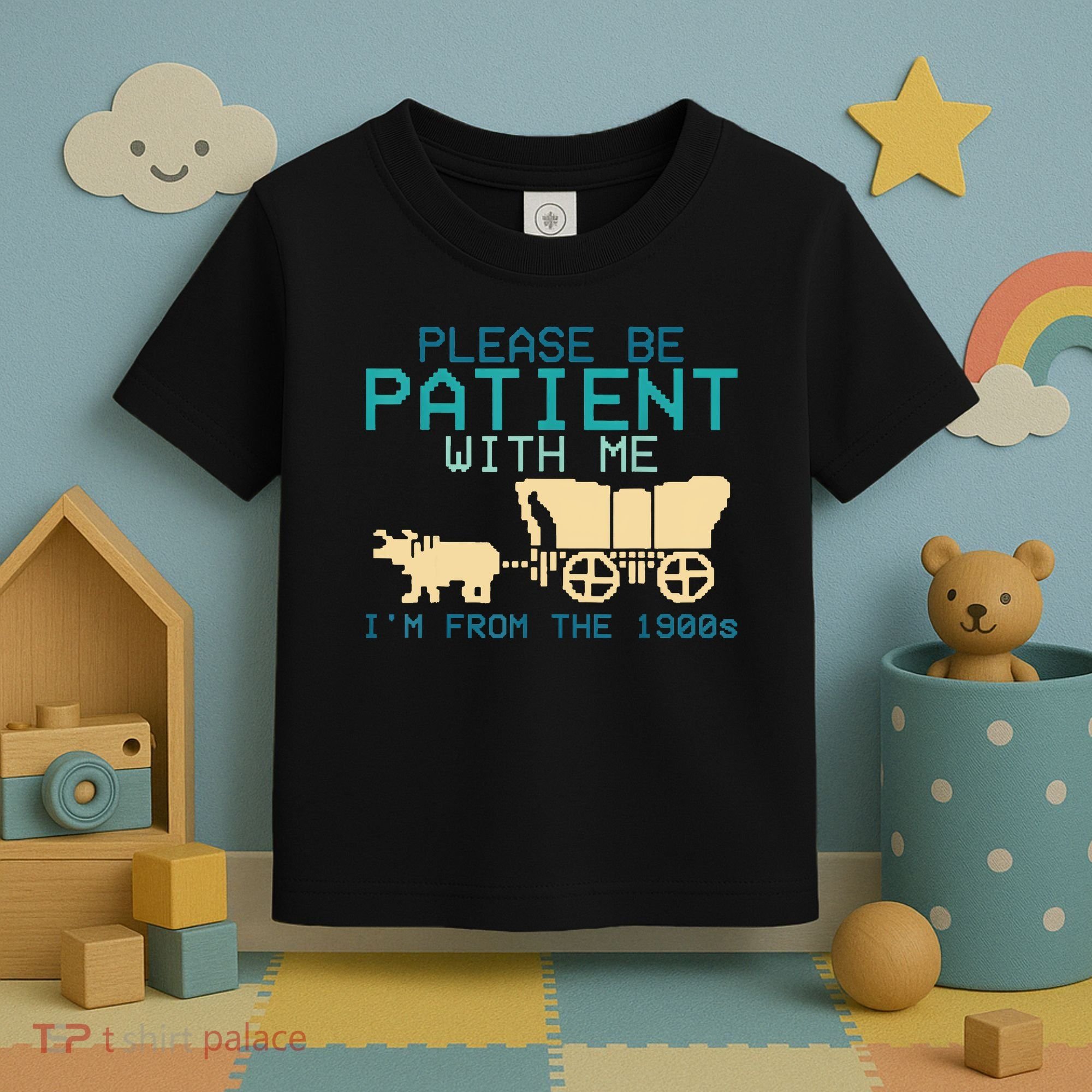 Funny Please Be Patient With Me IM From The 1900s Toddler T-Shirt