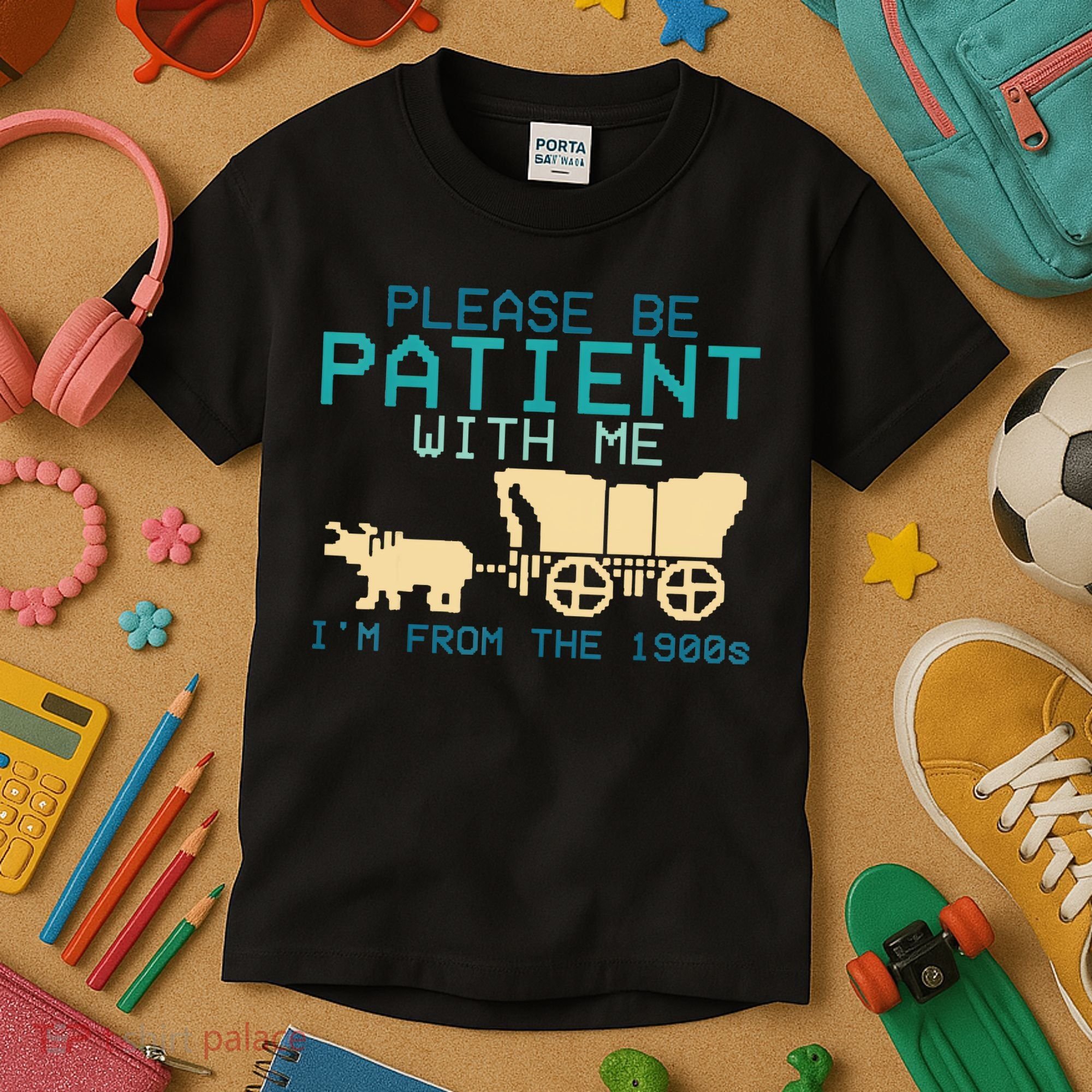 Funny Please Be Patient With Me IM From The 1900s Kids T-Shirt