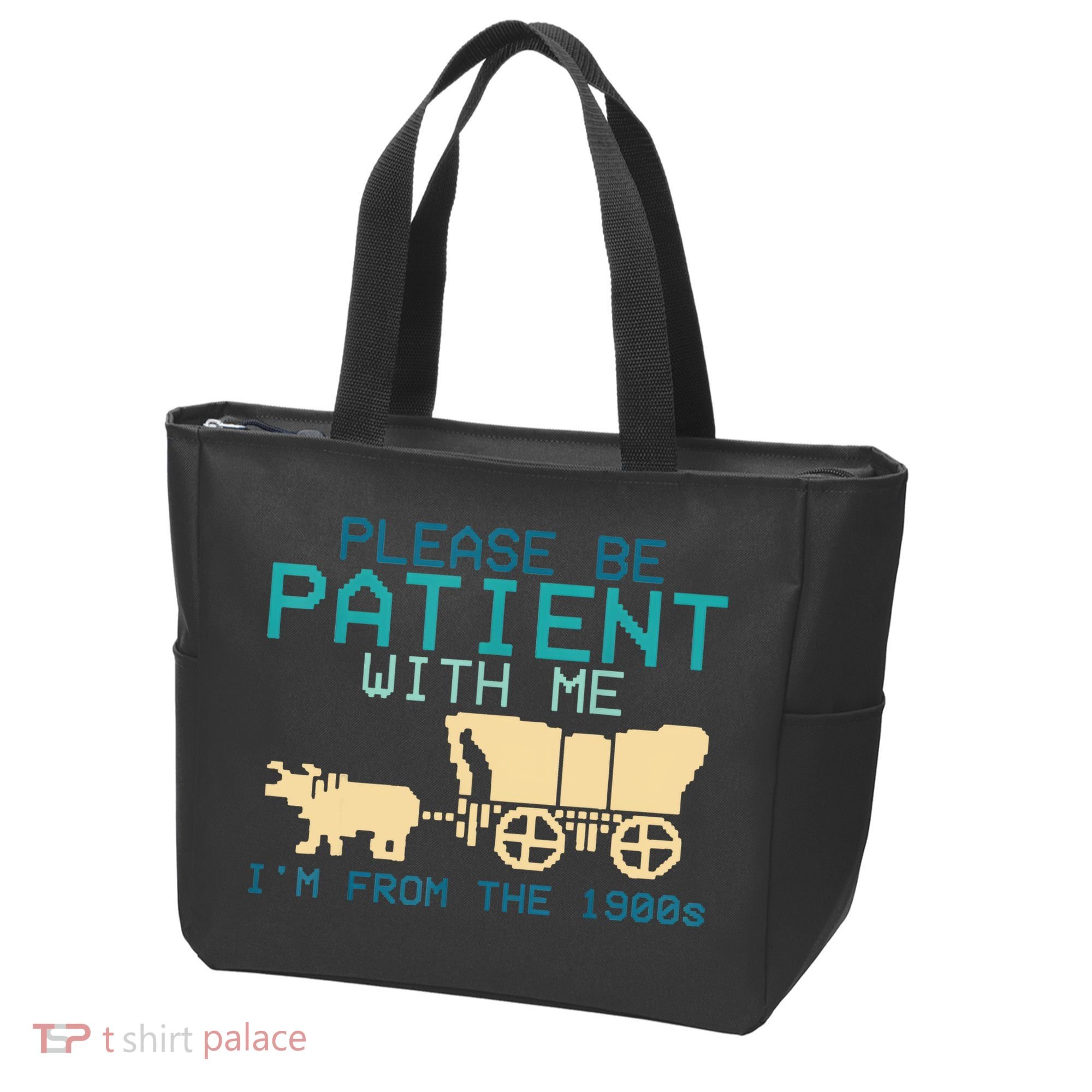 Funny Please Be Patient With Me IM From The 1900s Tote Bag