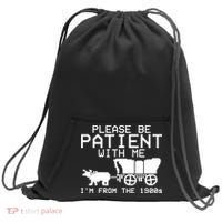 Funny Please Be Patient With Me IM From The 1900s Sweatshirt Cinch Pack Bag thumb 0