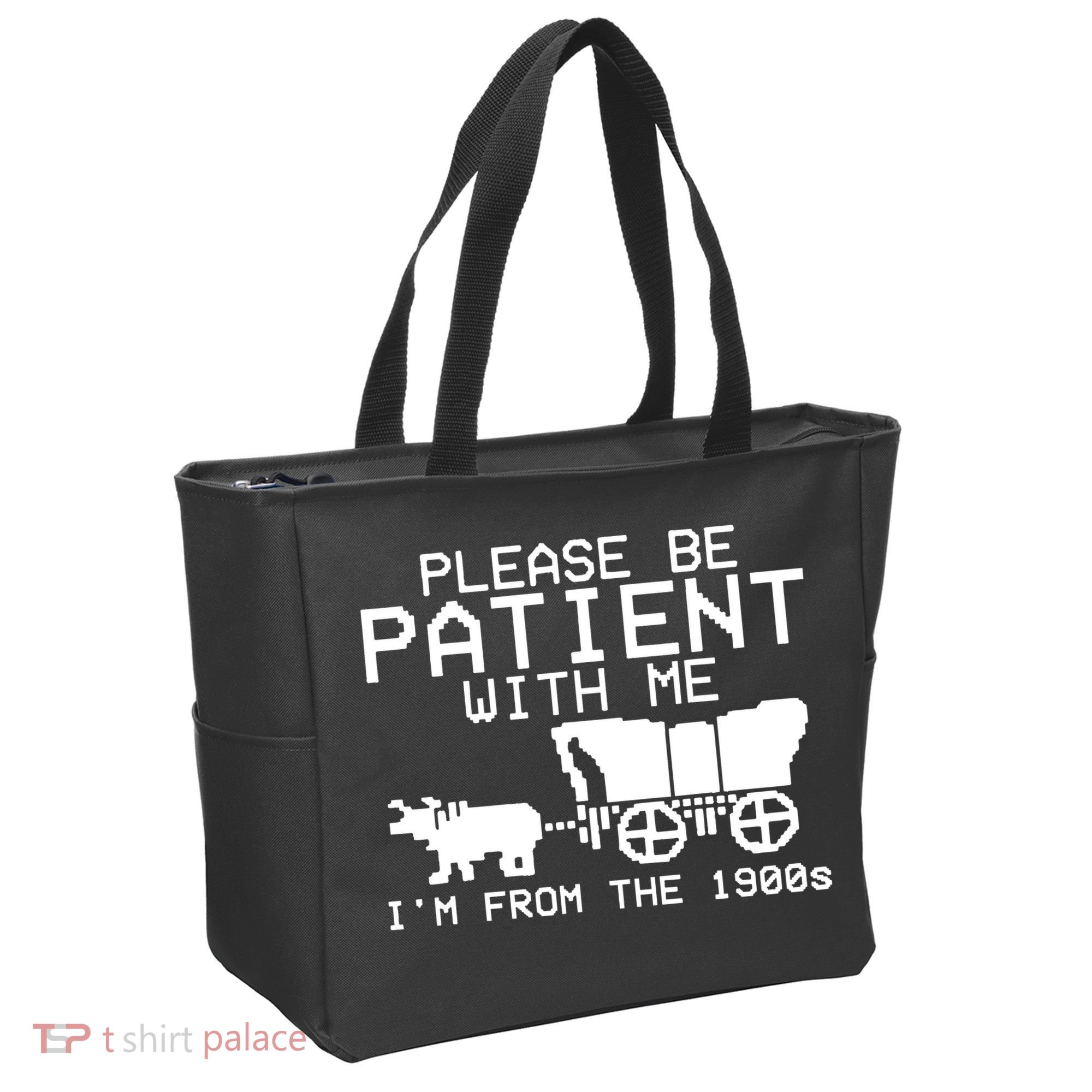 Funny Please Be Patient With Me IM From The 1900s Tote Bag