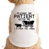 Funny Please Be Patient With Me IM From The 1900s Doggie Tank thumb 0