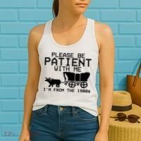Funny Please Be Patient With Me IM From The 1900s Women's Tank Top thumb 2