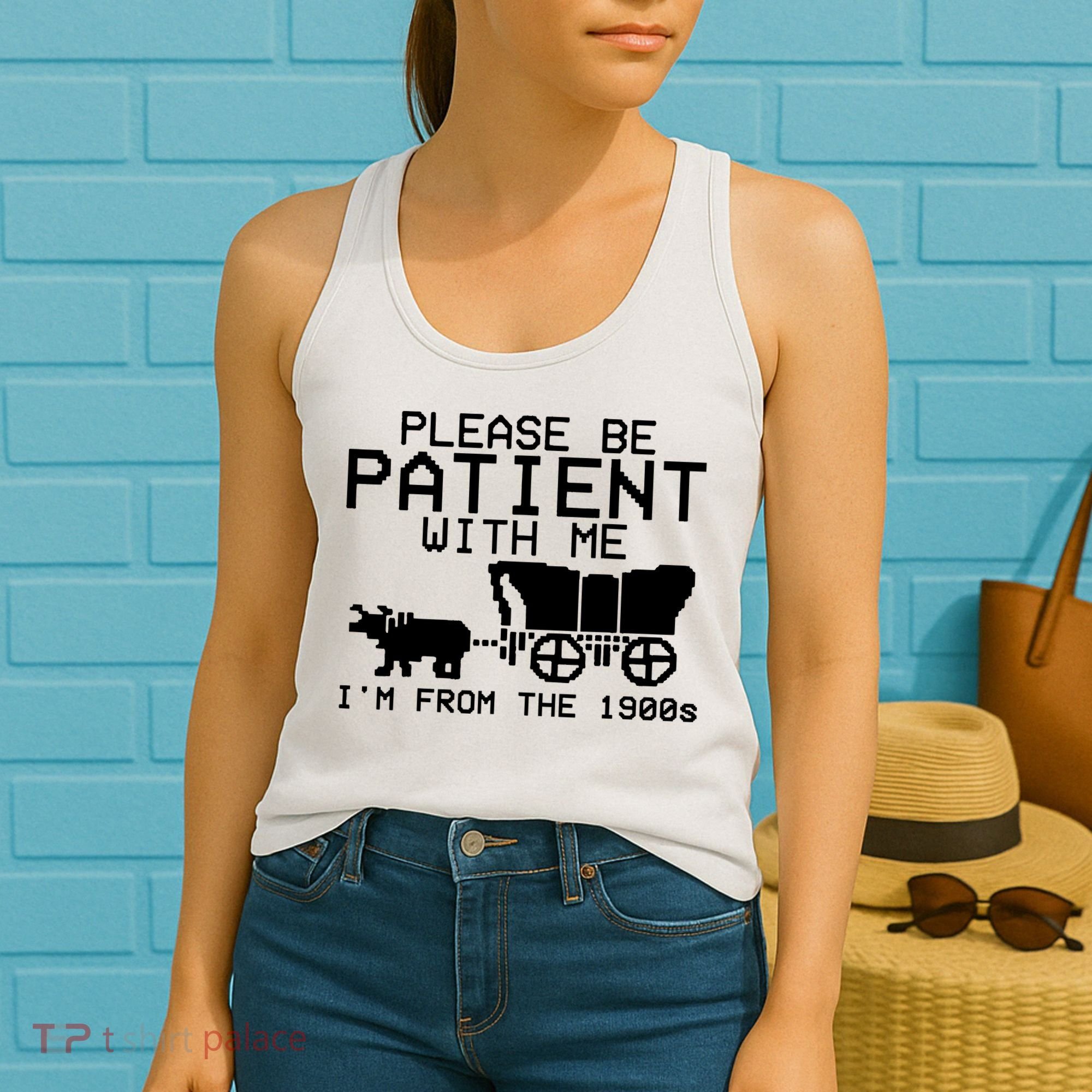 Funny Please Be Patient With Me IM From The 1900s Women's Tank Top