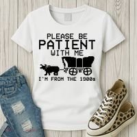 Funny Please Be Patient With Me IM From The 1900s Women's T-Shirt thumb 3