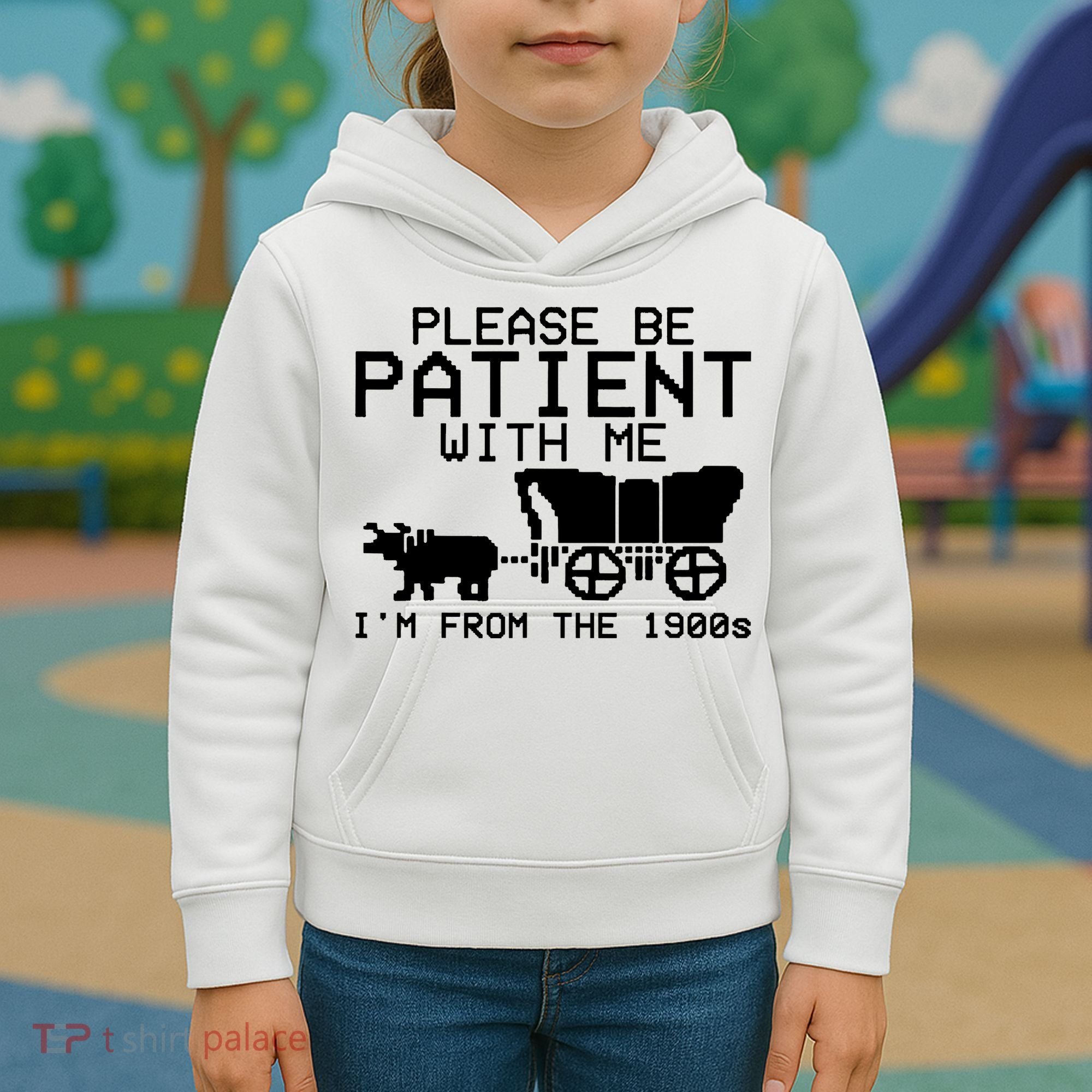Funny Please Be Patient With Me IM From The 1900s Kids Hoodie