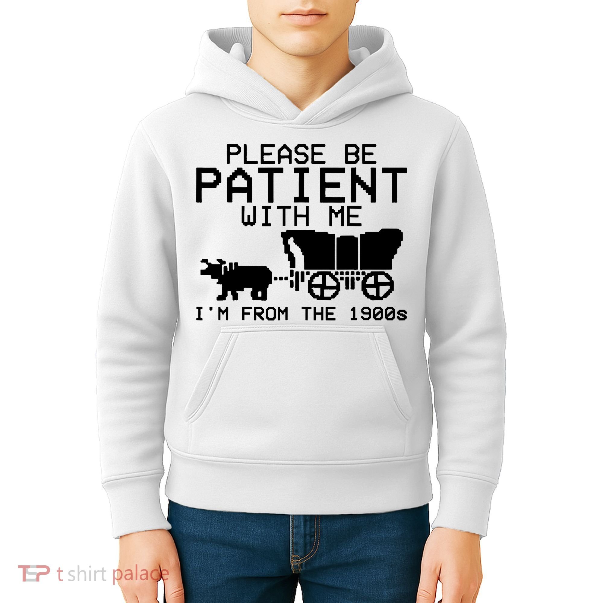 Funny Please Be Patient With Me IM From The 1900s Kids Hoodie