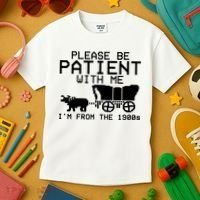 Funny Please Be Patient With Me IM From The 1900s Kids T-Shirt thumb 3
