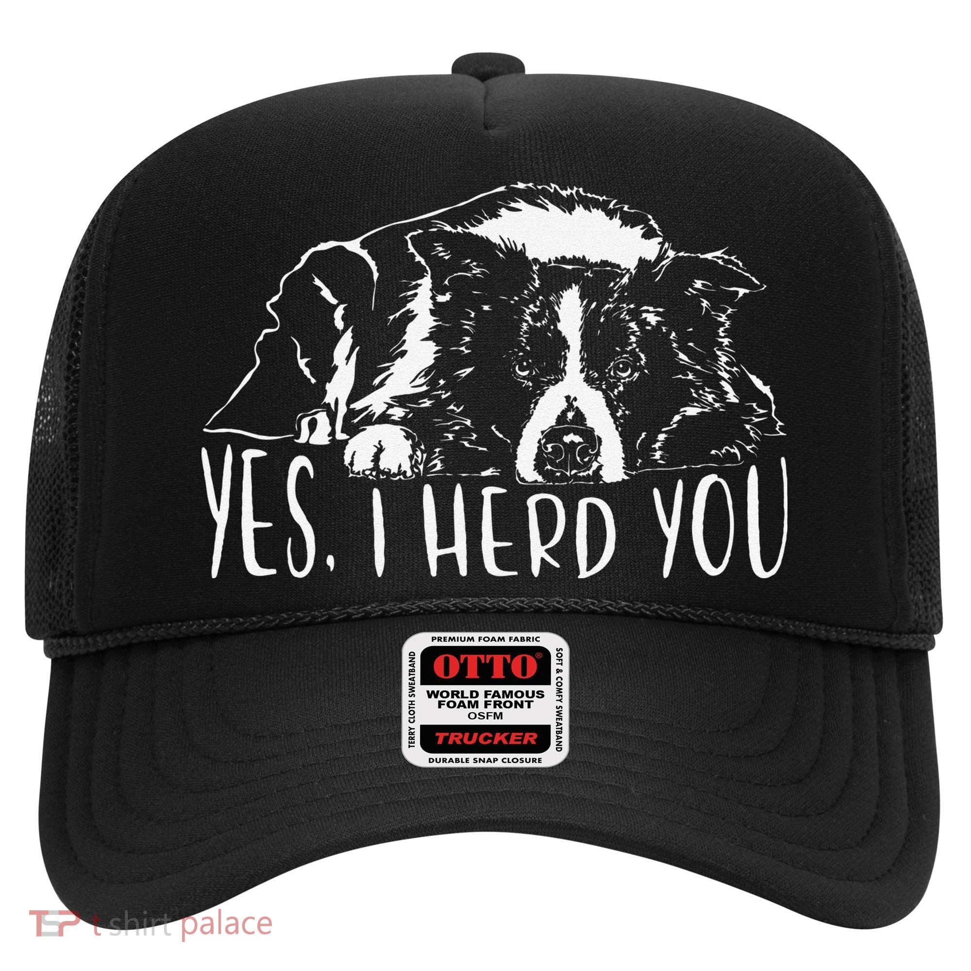 Funny Proud Border Collie I Herd You Herder Gift Dog Saying Hat