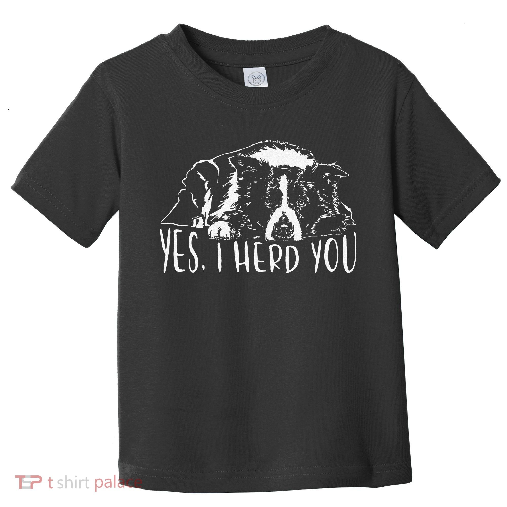 Funny Proud Border Collie I Herd You Herder Gift Dog Saying Toddler T-Shirt