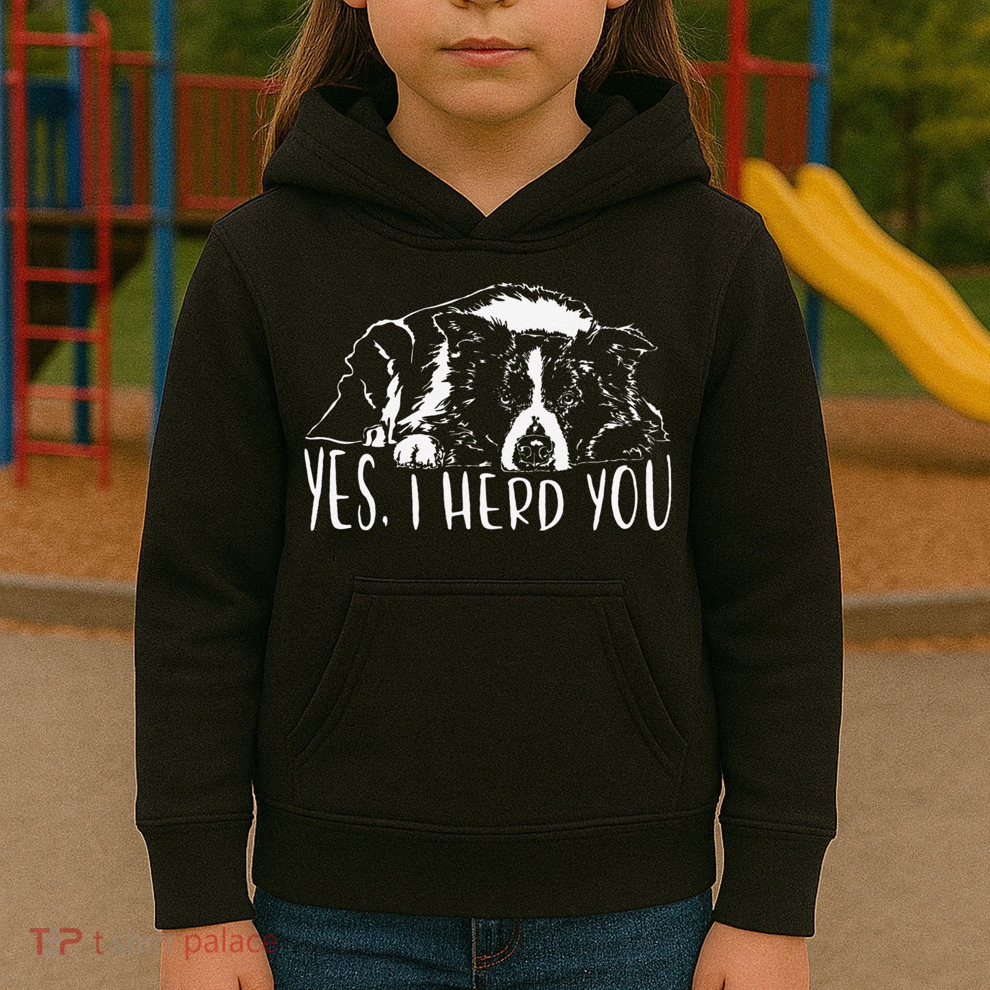 Funny Proud Border Collie I Herd You Herder Gift Dog Saying Kids Hoodie
