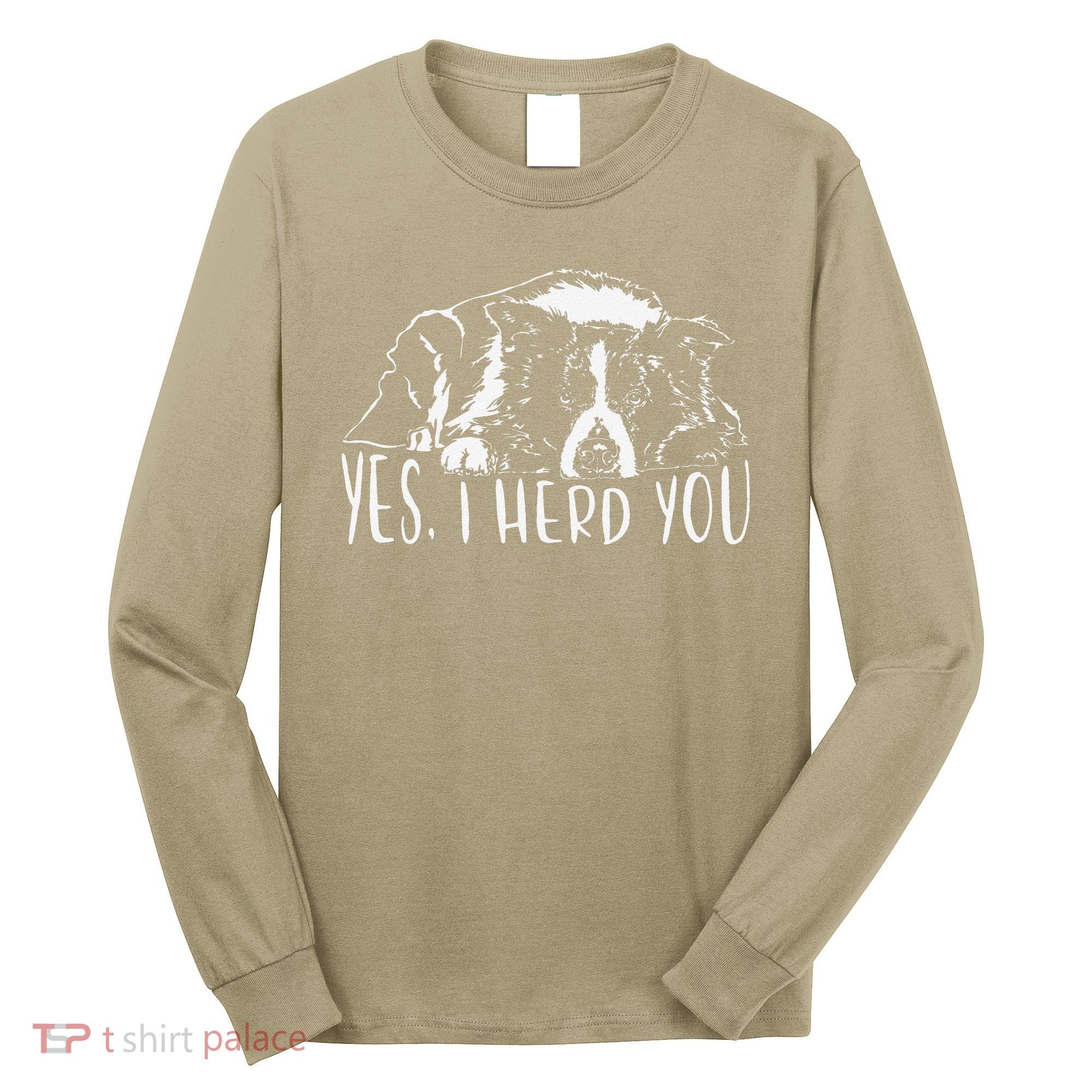 Funny Proud Border Collie I Herd You Herder Gift Dog Saying Long Sleeve Shirt