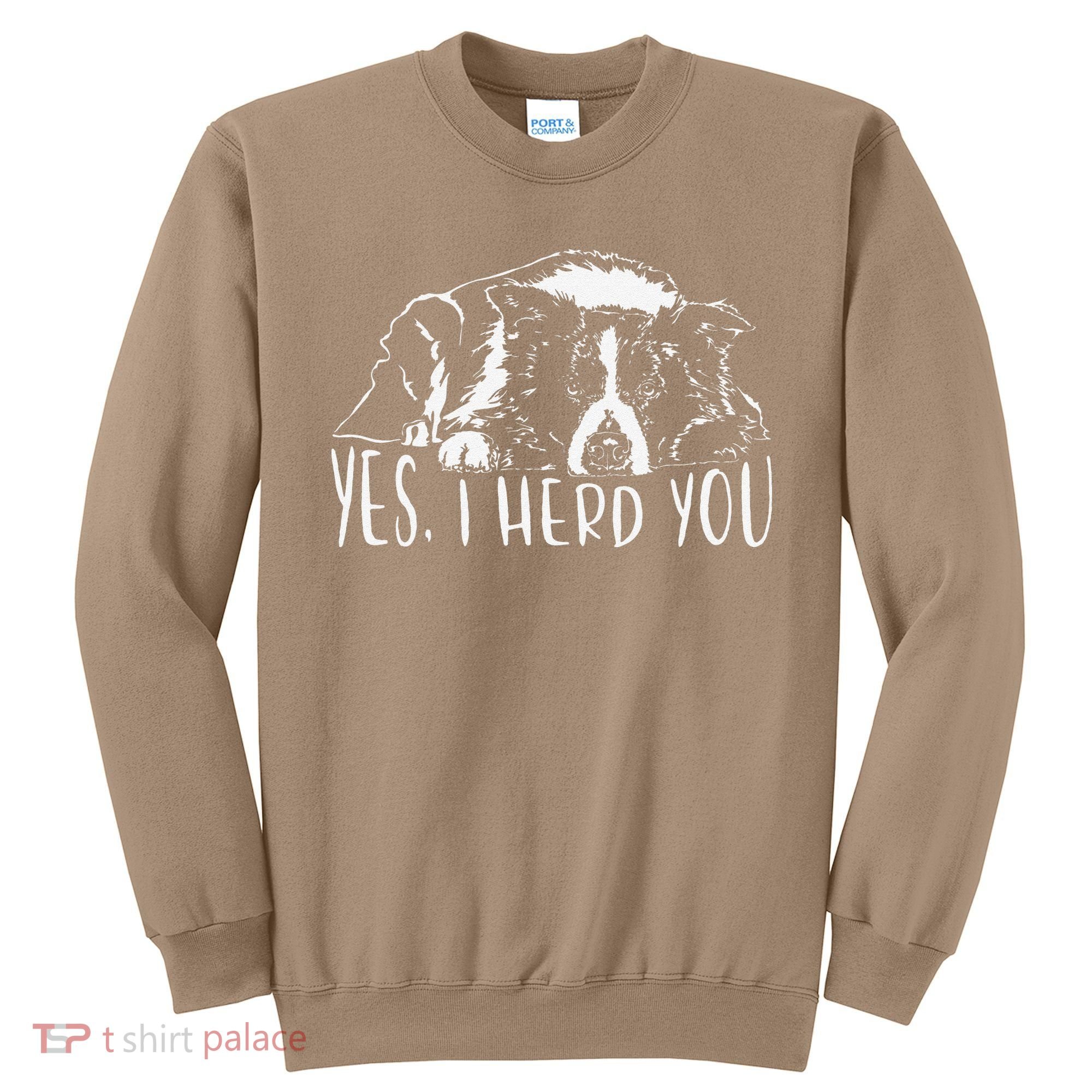 Funny Proud Border Collie I Herd You Herder Gift Dog Saying Sweatshirt