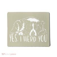 Funny Proud Border Collie I Herd You Herder Gift Dog Saying Mousepad thumb 0