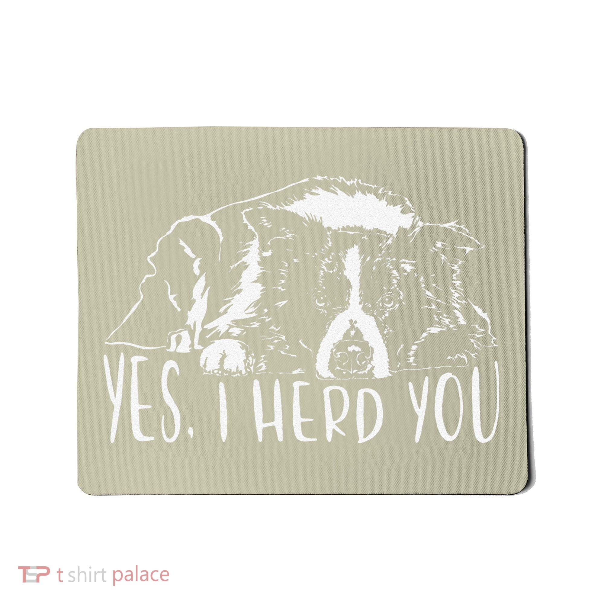 Funny Proud Border Collie I Herd You Herder Gift Dog Saying Mousepad