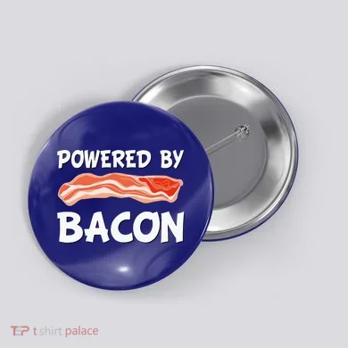 Funny Powered By Bacon Bacon Lovers Button