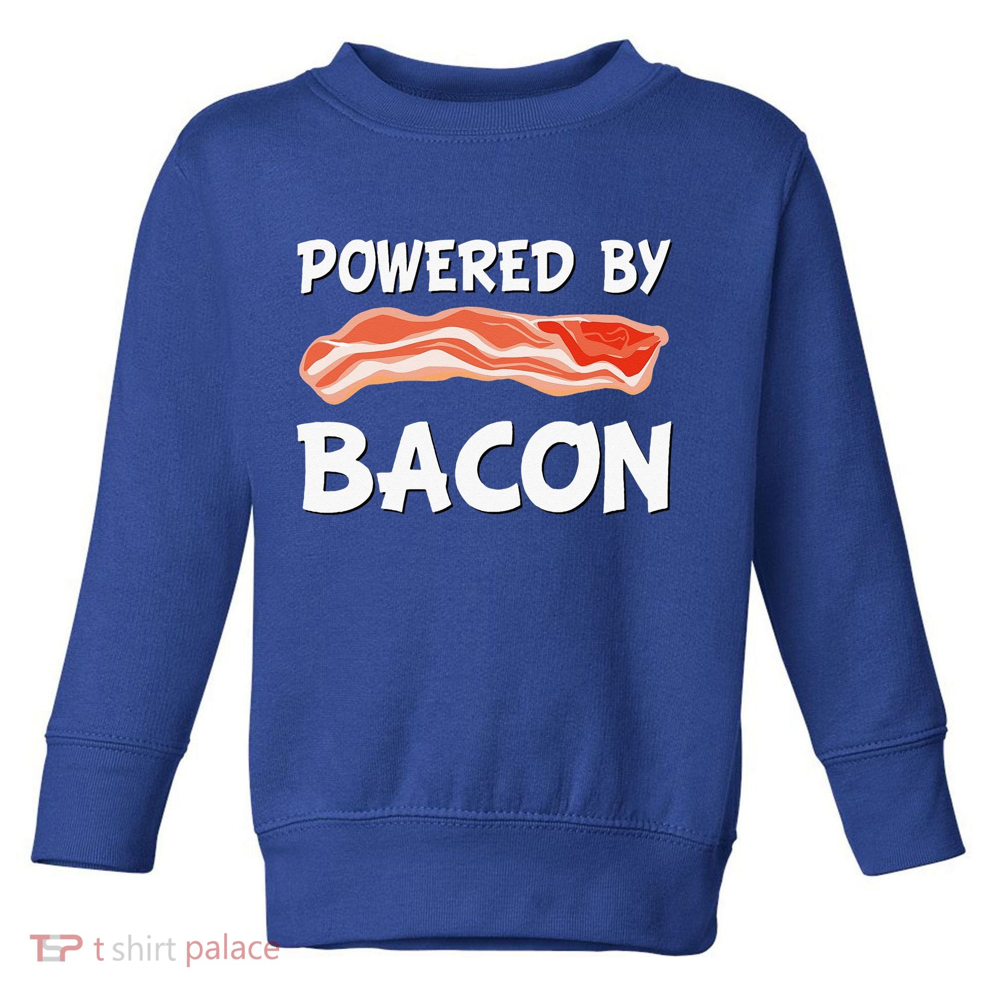 Funny Powered By Bacon Bacon Lovers Toddler Sweatshirt