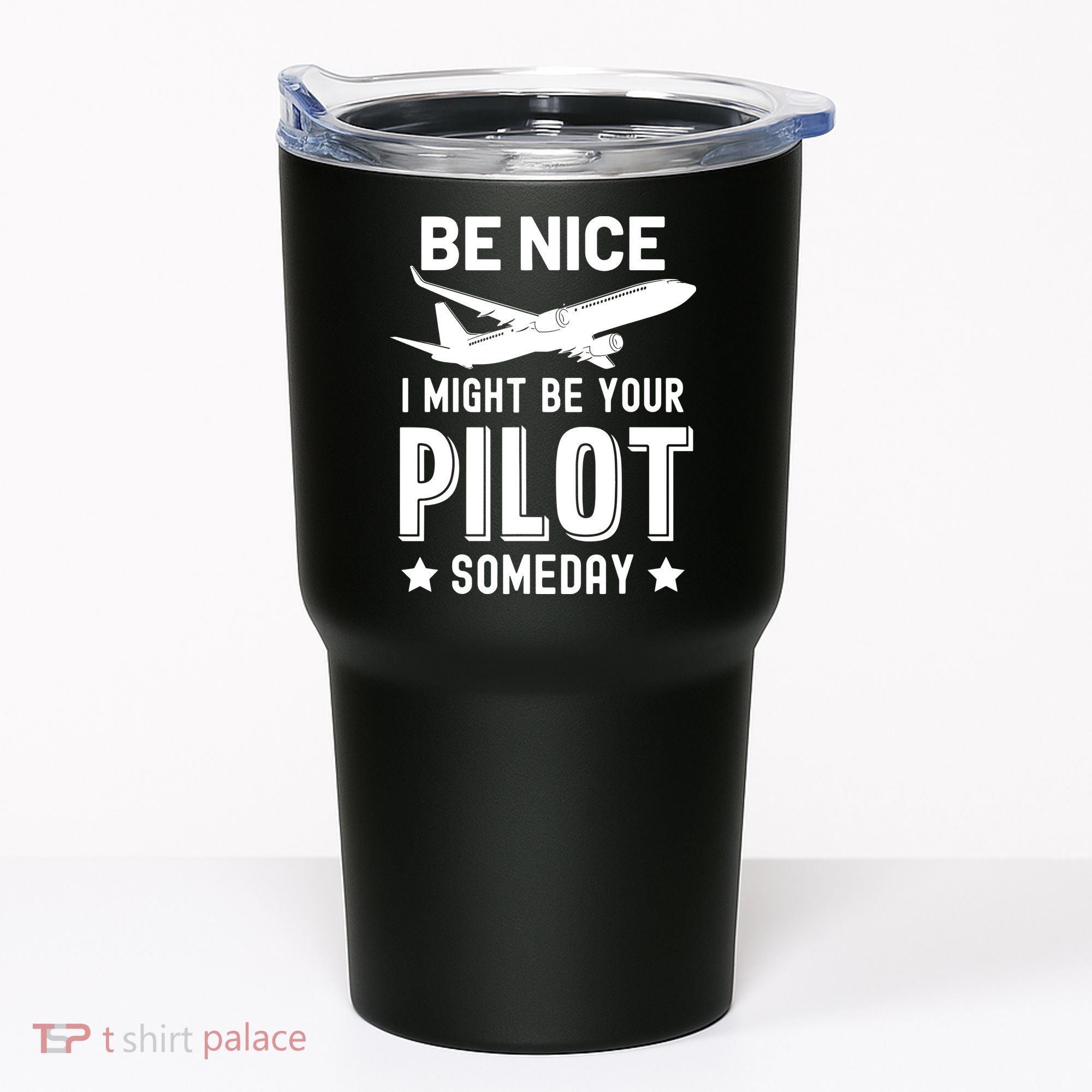 Funny Pilot Be Nice I Might Be Your Pilot Someday Aviation Tumbler