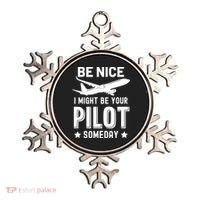 Funny Pilot Be Nice I Might Be Your Pilot Someday Aviation Ornament thumb 0