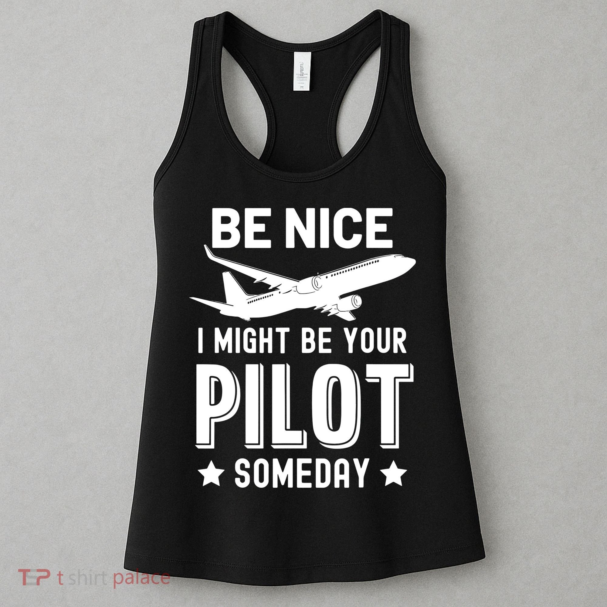 Funny Pilot Be Nice I Might Be Your Pilot Someday Aviation Women's Tank Top