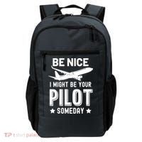 Funny Pilot Be Nice I Might Be Your Pilot Someday Aviation Backpack thumb 0