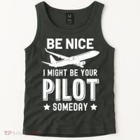 Funny Pilot Be Nice I Might Be Your Pilot Someday Aviation Tank Top thumb 2