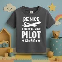 Funny Pilot Be Nice I Might Be Your Pilot Someday Aviation Toddler T-Shirt thumb 3