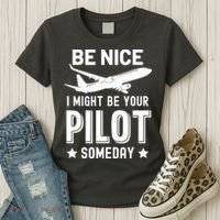 Funny Pilot Be Nice I Might Be Your Pilot Someday Aviation Women's T-Shirt thumb 3