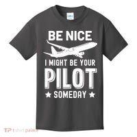 Funny Pilot Be Nice I Might Be Your Pilot Someday Aviation Kids T-Shirt thumb 0
