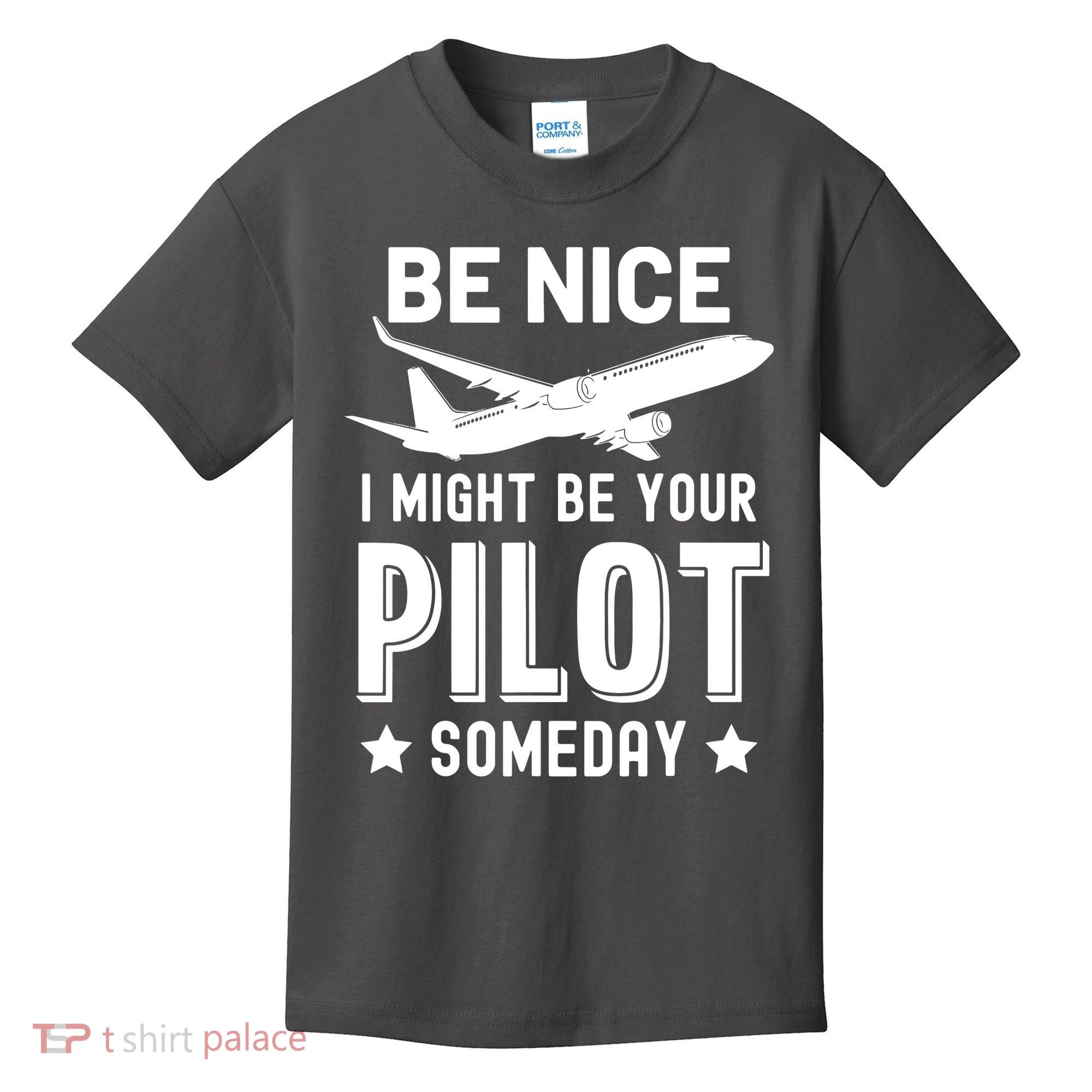 Funny Pilot Be Nice I Might Be Your Pilot Someday Aviation Kids T-Shirt