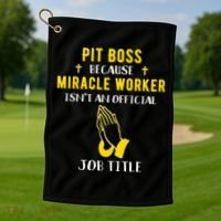 Funny Pit Boss Because Miracle Worker Isn't A Job Title Gift Cool Gift Golf Towel thumb 1
