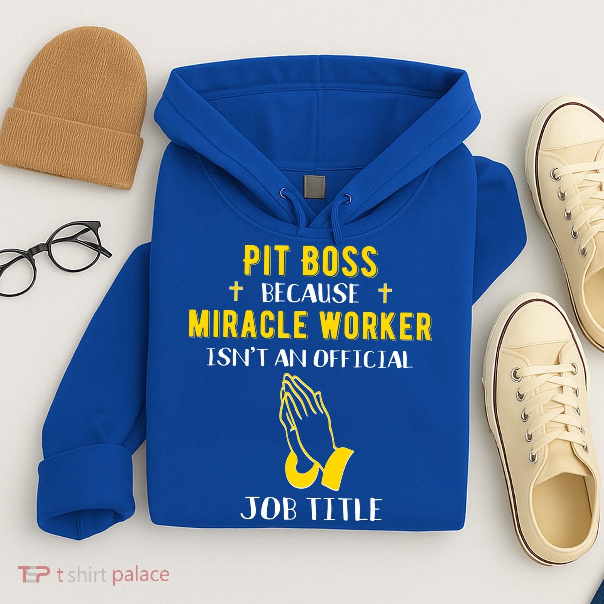 Funny Pit Boss Because Miracle Worker Isn't A Job Title Gift Cool Gift Hoodie