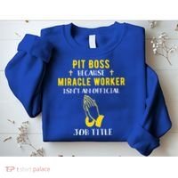Funny Pit Boss Because Miracle Worker Isn't A Job Title Gift Cool Gift Sweatshirt thumb 2
