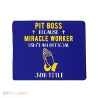 Funny Pit Boss Because Miracle Worker Isn't A Job Title Gift Cool Gift Mousepad thumb 0