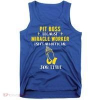 Funny Pit Boss Because Miracle Worker Isn't A Job Title Gift Cool Gift Tank Top thumb 0