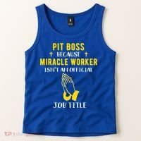 Funny Pit Boss Because Miracle Worker Isn't A Job Title Gift Cool Gift Tank Top thumb 2